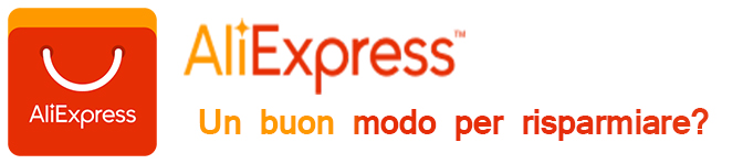 Aliexpress. Un buon modo per risparmiare?