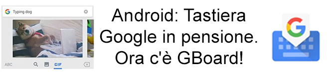 Android: Tastiera Google in pensione. Ora c’è GBoard!